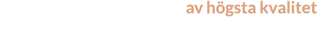 av högsta kvalitet